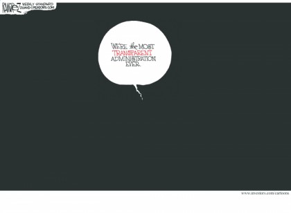 The Most Transparent Administration Ever